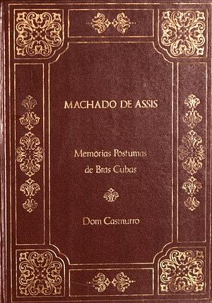 Memórias Póstumas de Brás Cubas / Dom Casmurro  by Machado de Assis
