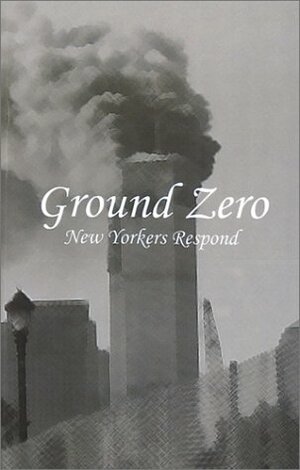 Ground Zero: New Yorkers Respond by Frank Messina, David Amram, Lee Ranaldo