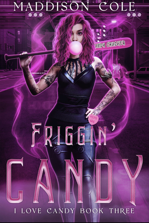 Friggin' Candy: RH Dark Humor Romance  by Maddison Cole