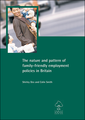 Family-Friendly Employment Policies in Britain by Colin Smith, Shirley Dex