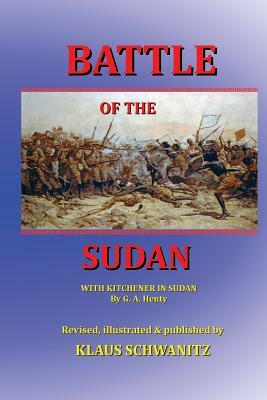 Battle of the Sudan: With Kitchener in Sudan by G. H. Henty, Klaus Schwanitz