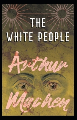 The White People Illustrated by Arthur Machen