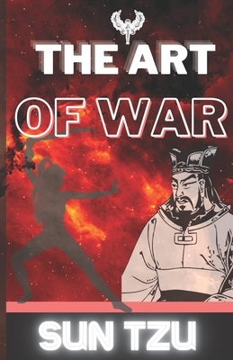 The Art of War: Sun Tzu (Complete Texts and Commentaries) by Sun Tzu