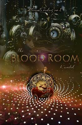 The Blood Room: Alternate Ending no. 2 by K. Weikel