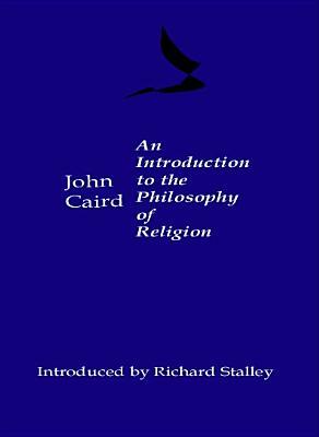 An Introduction to the Philosophy of Religion by John Caird