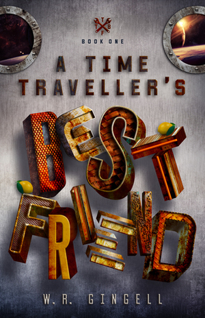 A Time Traveller's Best Friend by W.R. Gingell