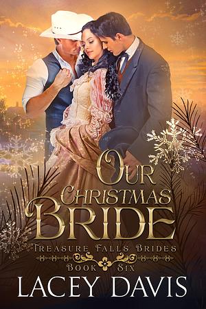 Our Christmas Bride by Lacey Davis, Lacey Davis