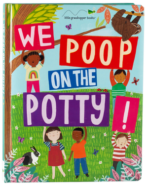 We Poop on the Potty! (Mom's Choice Awards Gold Award Recipient - Book & Downloadable App!) by Little Grasshopper Books, Jim Harbison