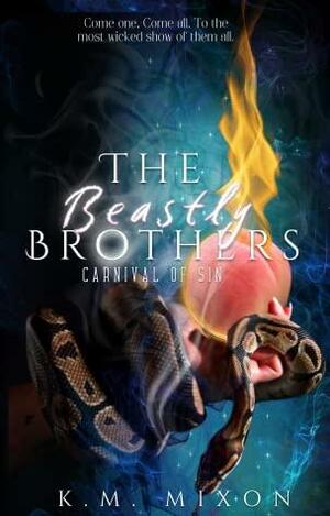 The Beastly Brothers: Carnival of Sin by K.M. Mixon