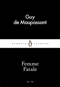 Femme Fatale by Guy de Maupassant