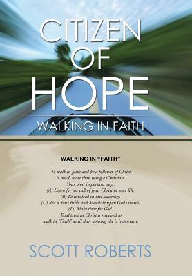 Citizen of Hope: Walking in Faith by Scott Roberts