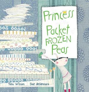 The Princess and the Packet of Frozen Peas by Tony Wilson