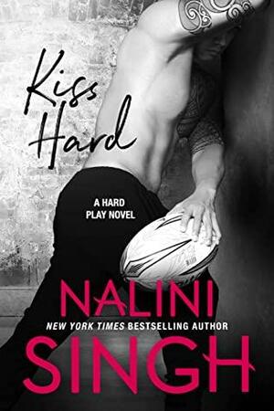 Kiss Hard by Nalini Singh