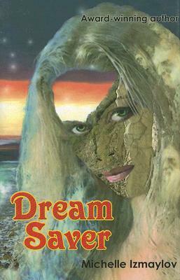 Dream Saver by Anthony Garvin, Michelle Izmaylov, Gabriella De Lamater, Alexander Kanchik