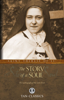 The Story of a Soul: The Autobiography of St. Therese of Lisieux by Thérèse de Lisieux