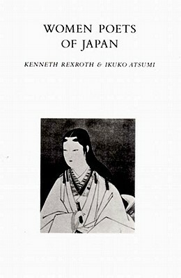 Women Poets of Japan by Kenneth Rexroth, Ikuko Atsumi