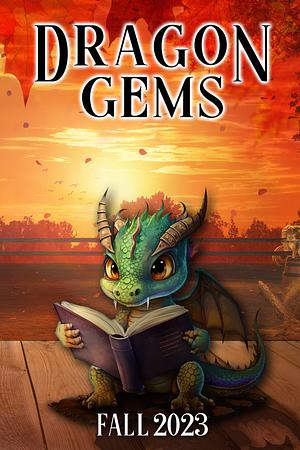 Dragon Gems (Fall 2023) by Water Dragon Publishing