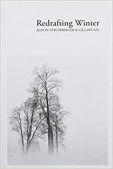 Redrafting Winter by Gillian Sze, Alison Strumberger