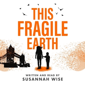 This Fragile Earth by Susannah Wise