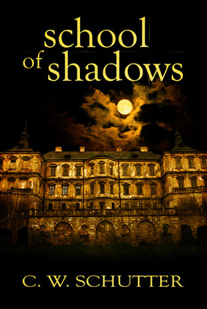 School of Shadows by C.W. Schutter