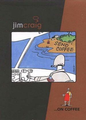 Jim Craig-- on coffee by Jim Craig