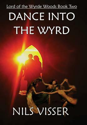Dance into the Wyrd by Nils Visser