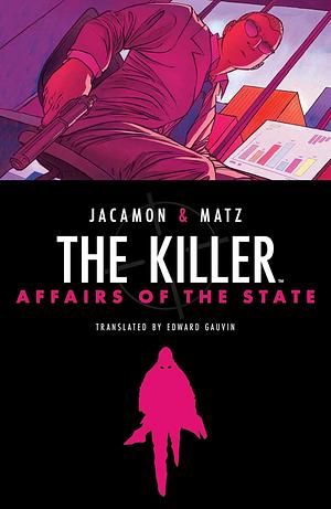 The Killer: Affairs of the State by Matz, Luc Jacamon