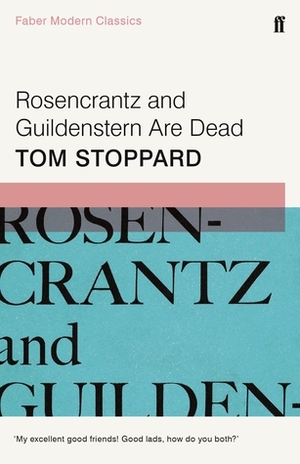 Rosencrantz and Guildenstern Are Dead by Tom Stoppard