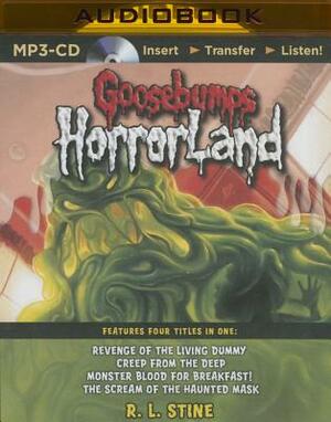Goosebumps Horrorland Boxed Set #1: Revenge of the Living Dummy, Creep from the Deep, Monster Blood for Breakfast!, the Scream of the Haunted Mask by R.L. Stine