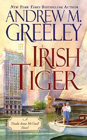 Irish Tiger : A Nuala Anne Mcgrail Novel by Andrew M. Greeley