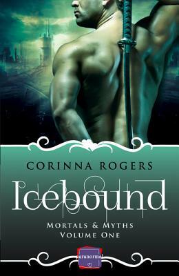Icebound (Mortals & Myths, Book 1) by Corinna Rogers