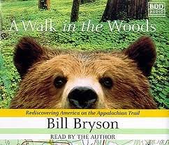 A Walk in the Woods Publisher: Random House Audio by Bill Bryson, Bill Bryson