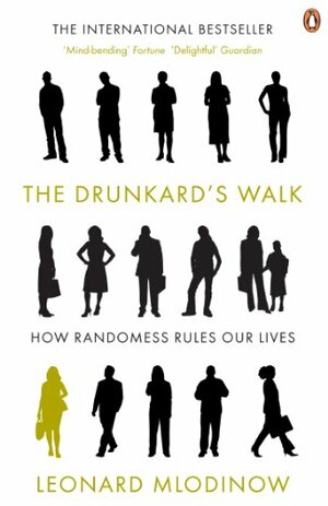 The Drunkard's Walk: How Randomness Rules Our Lives by Leonard Mlodinow