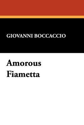 Amorous Fiametta by Giovanni Boccaccio