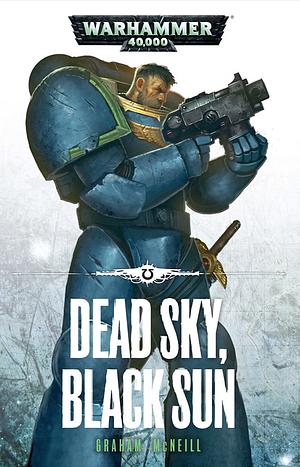 Dead Sky, Black Sun by Graham McNeill