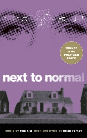 Next to Normal by Tom Kitt, Brian Yorkey