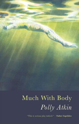 Much With Body by Polly Atkin