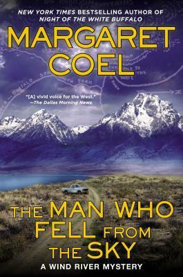 The Man Who Fell from the Sky by Margaret Coel