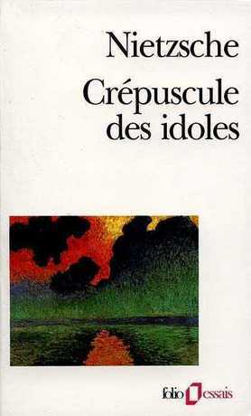 Crépuscule des idoles by Friedrich Nietzsche