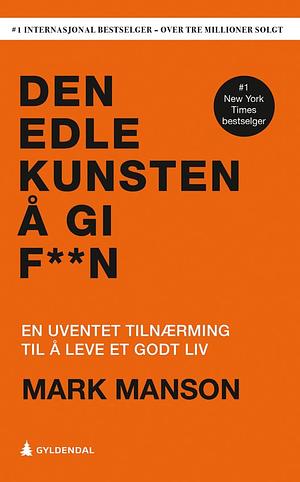 Den edle kunsten å gi f**n by Mark Manson