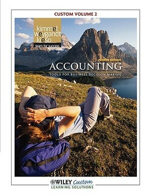 Accounting, Custom Volume 2: Tools for Business Decision Making by Donald E. Kieso, Paul D. Kimmel, Jerry J. Weygandt