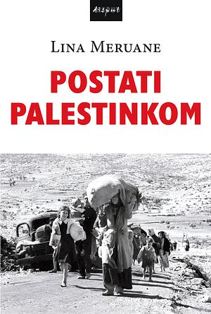 Postati Palestinkom ; Postati drugima by Lina Meruane