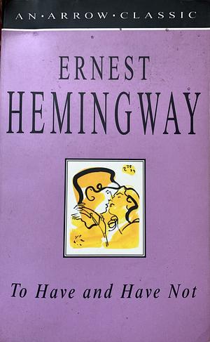 To Have and Have Not by Ernest Hemingway