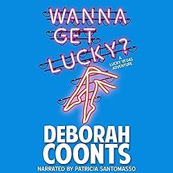 Wanna Get Lucky? by Deborah Coonts