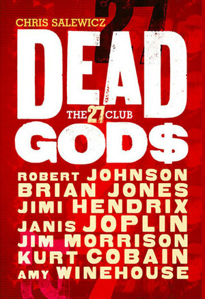 Dead Gods: The 27 Club by Chris Salewicz
