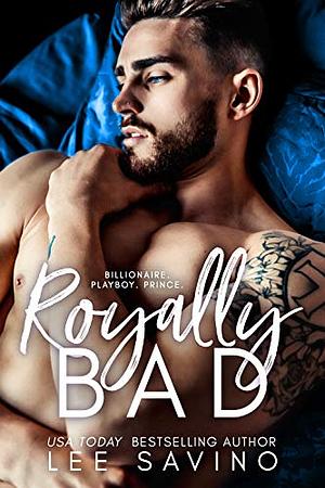 Royally Bad by Lee Savino