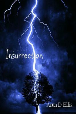 Insurrection by Arun D. Ellis