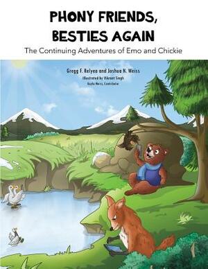 Phony Friends, Besties Again: The Continuing Adventures of Emo and Chickie by Gregg F. Relyea, Joshua N. Weiss