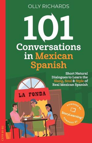 101 Conversations in Mexican Spanish by Olly Richards