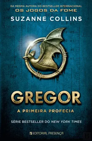 Gregor - A Primeira Profecia by Suzanne Collins